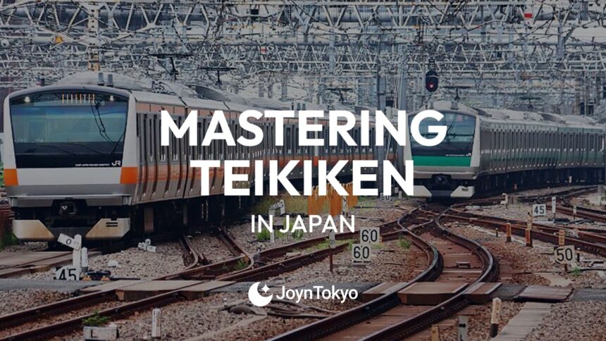 Commuter Pass Japan Mastering the Teikiken