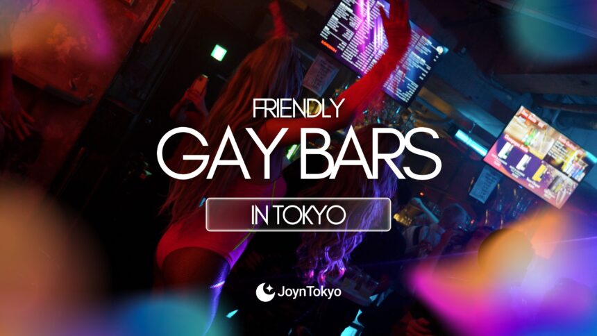 friendly gay bars in tokyo must go