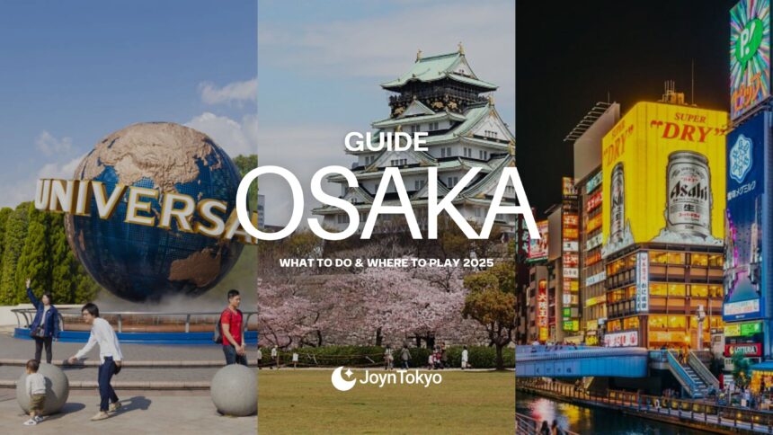 Osaka where to play and what to do in 2025